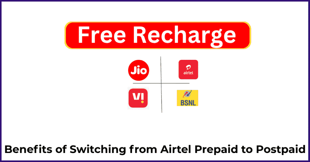 Top Benefits of Switching from Airtel Prepaid to Postpaid